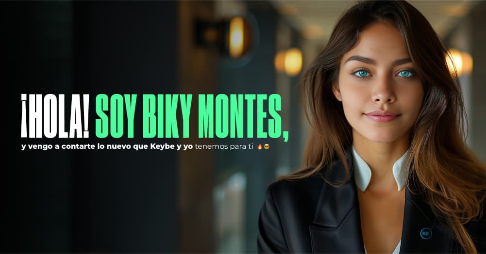 ¡HOLA! SOY BIKY MONTES, y vengo a contarte lo nuevo que Keybe y yo tenemos para ti 🔥😎